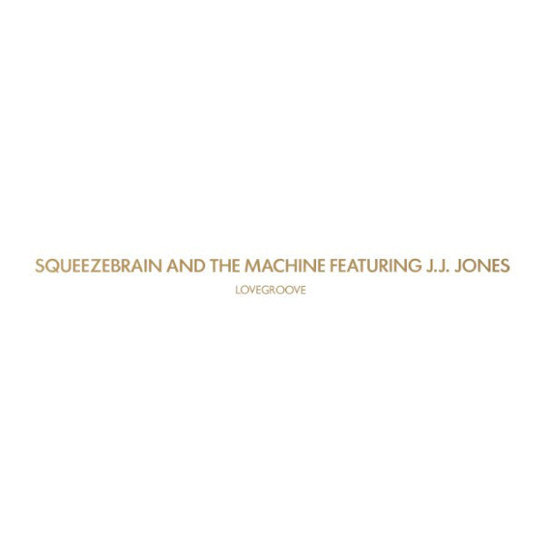 Squeezebrain And The Machine : Lovegroove (12")