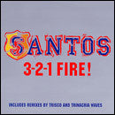 Santos : 3-2-1 Fire! (12")