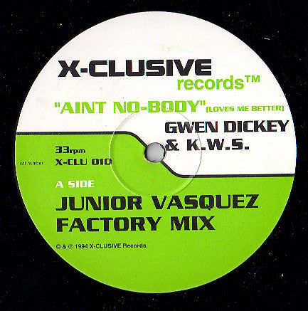 Gwen Dickey & K.W.S. : Ain't Nobody (Loves Me Better) (2x12")