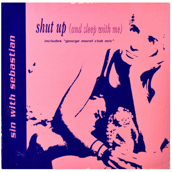 Sin With Sebastian : Shut Up (And Sleep With Me) (12")