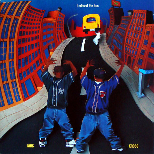 Kris Kross : I Missed The Bus (12")