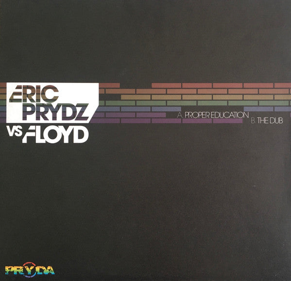 Eric Prydz Vs Floyd* : Proper Education (12")