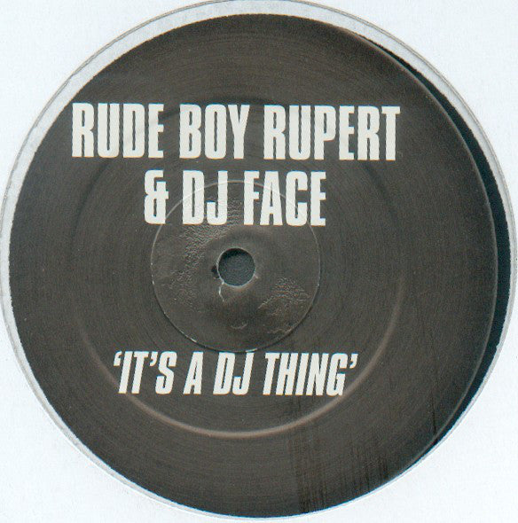 Rude Boy Rupert & DJ Face : It's A DJ Thing (12")