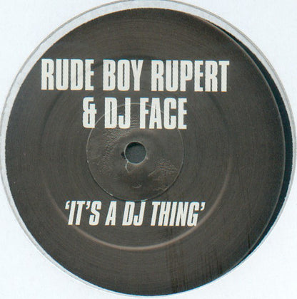 Rude Boy Rupert & DJ Face : It's A DJ Thing (12")
