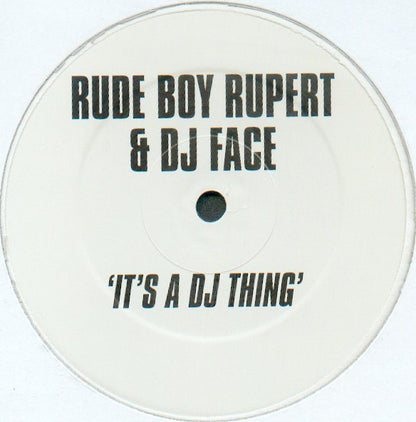 Rude Boy Rupert & DJ Face : It's A DJ Thing (12")