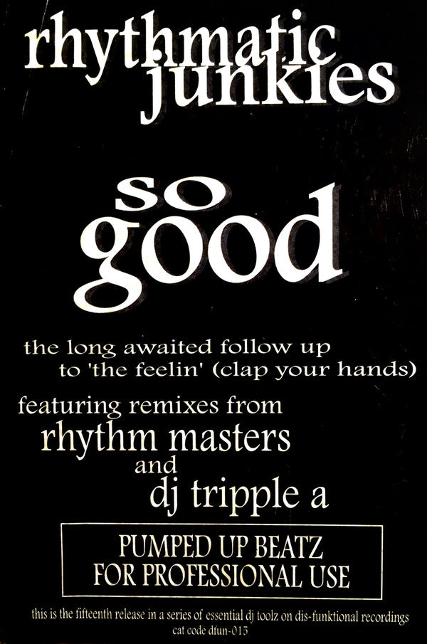 Rhythmatic Junkies : So Good... (Pumped Up Ghetto Beatz) (12")