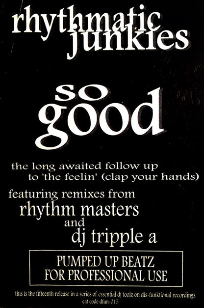Rhythmatic Junkies : So Good... (Pumped Up Ghetto Beatz) (12")