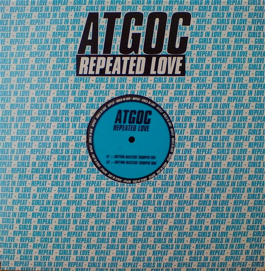 A.T.G.O.C. : Repeated Love (12")