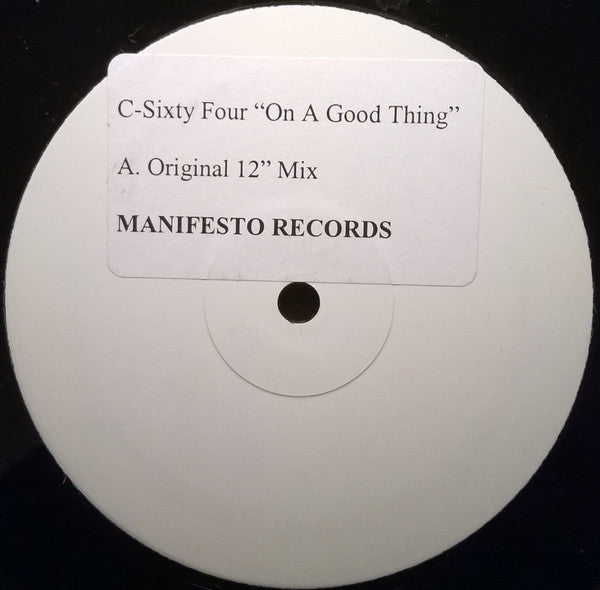 C-Sixty Four : On A Good Thing (12", S/Sided, W/Lbl, Sti)