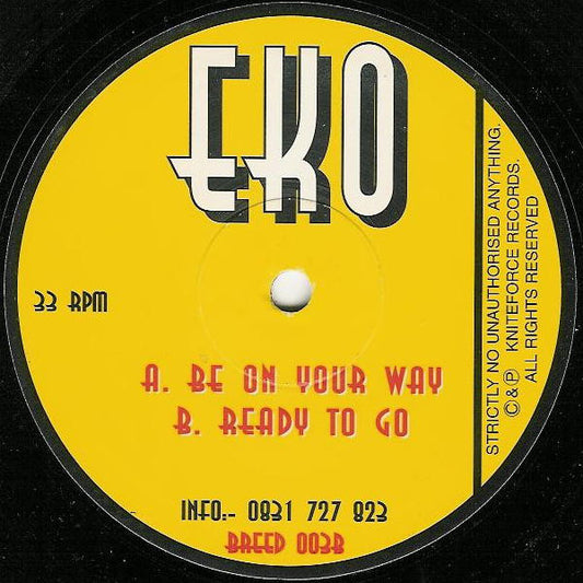 EKO : Be On Your Way / Ready To Go (10")