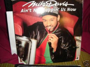 Mike Davis : Ain't No Stoppin' Us Now (12")