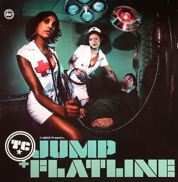 D Minds* Presents TC* : Jump / Flatline (12")