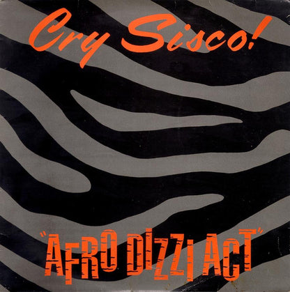 Cry Sisco! : Afro Dizzi Act (12")