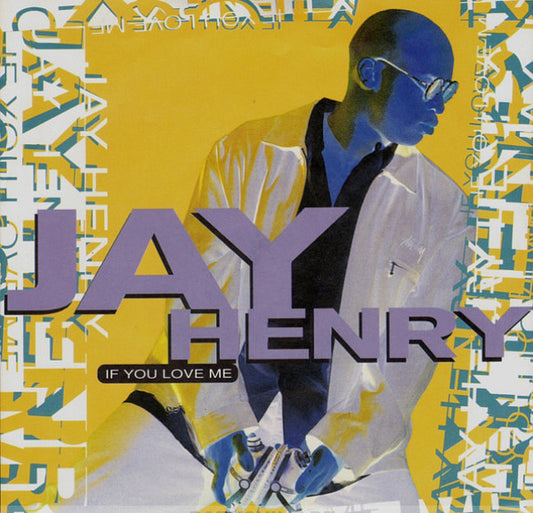 Jay Henry (4) : If You Love Me (12")