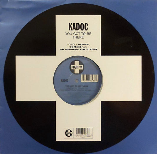 Kadoc : You Got To Be There (12")