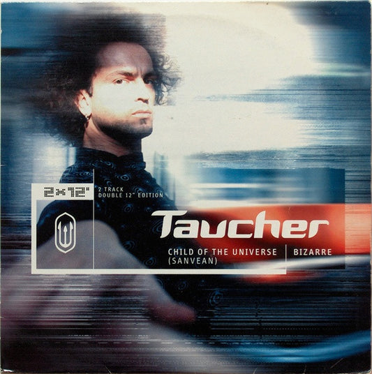 Taucher : Child Of The Universe (Sanvean) / Bizarre (2x12")