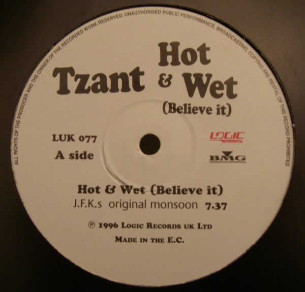 Tzant : Hot & Wet (Believe It) (12")