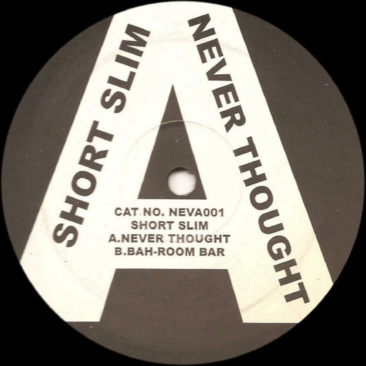Short Slim : Never Thought (12", Unofficial)