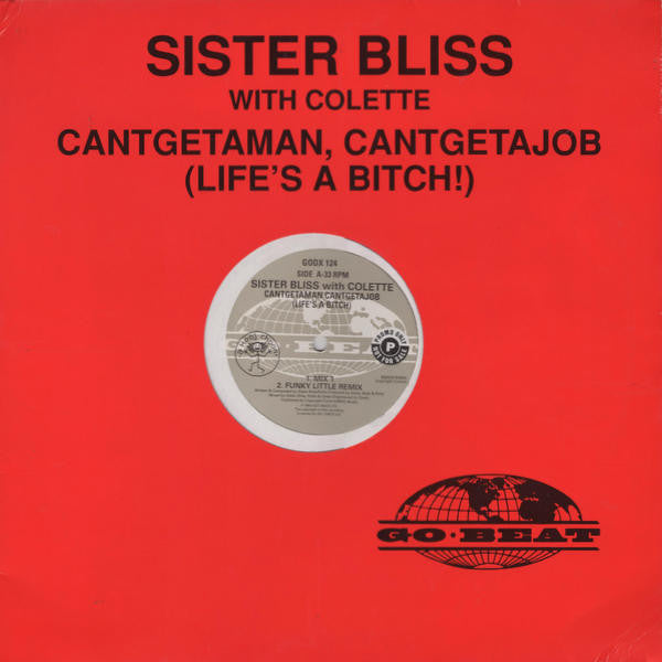 Sister Bliss with Colette (2) : Cantgetaman, Cantgetajob (Life's A Bitch!) (12", Single)