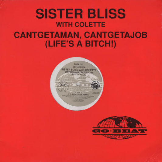 Sister Bliss with Colette (2) : Cantgetaman, Cantgetajob (Life's A Bitch!) (12", Single)