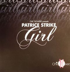 Chic Flowerz presents Patrice Strike : Girl (12")