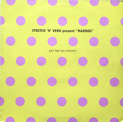 Stretch & Vern Present Maddog : Get Up! Go Insane! (12", Single)