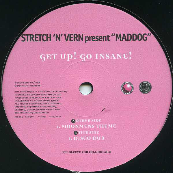 Stretch & Vern Present Maddog : Get Up! Go Insane! (12", Single)