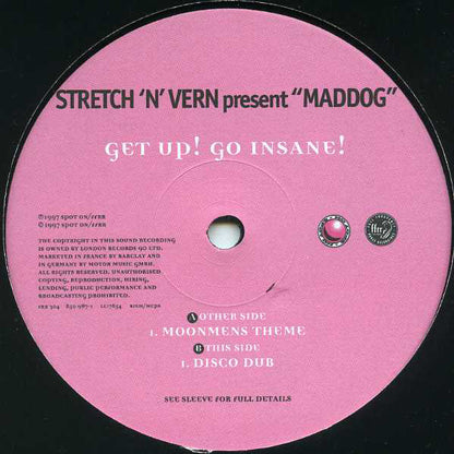 Stretch & Vern Present Maddog : Get Up! Go Insane! (12", Single)