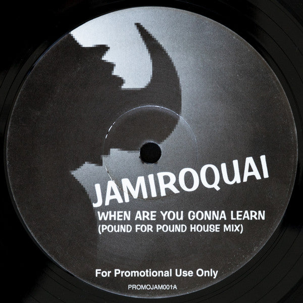 Jamiroquai : When Are You Gonna Learn (Pound For Pound House Mix) (12", S/Sided, Promo, Unofficial)
