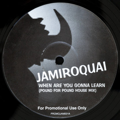 Jamiroquai : When Are You Gonna Learn (Pound For Pound House Mix) (12", S/Sided, Promo, Unofficial)