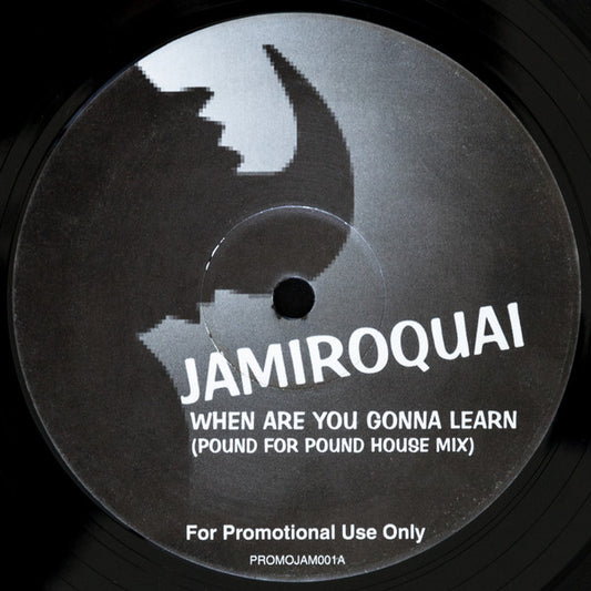 Jamiroquai : When Are You Gonna Learn (Pound For Pound House Mix) (12", S/Sided, Promo, Unofficial)
