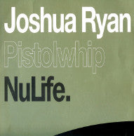 Joshua Ryan : Pistolwhip (12", 2/2)