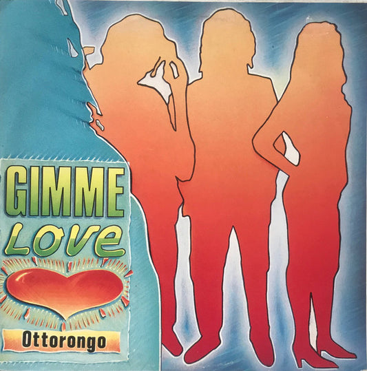 Ottorongo : Gimme Love (12")