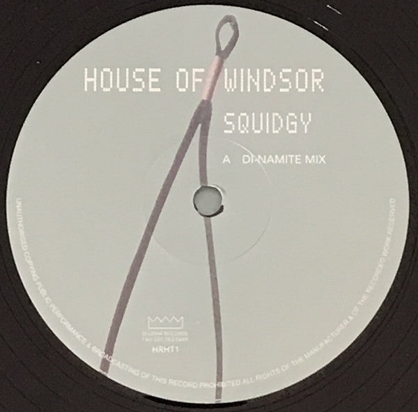 House Of Windsor : Squidgy (12")