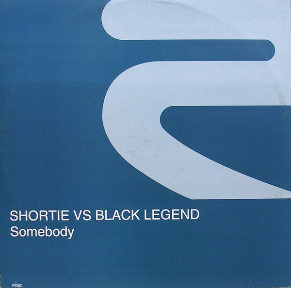 Shortie vs. Black Legend : Somebody (12")