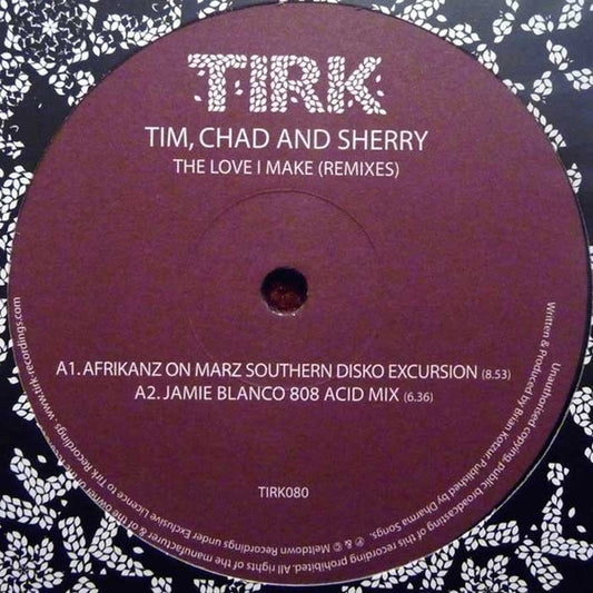 Tim, Chad & Sherry : The Love I Make (Remixes) (12")
